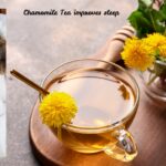 Sleep Smarter: Importance of Quality Sleep & How Chamomile Tea Can Help You Rest Better
