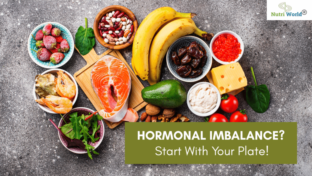 Hormonal Imbalance? Start With Your Plate!